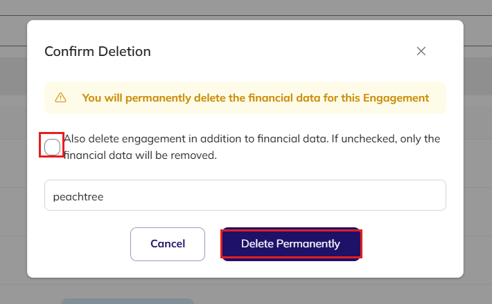 Confirm Deletion: choose whether to also delete the engagement, then select Delete Permanently